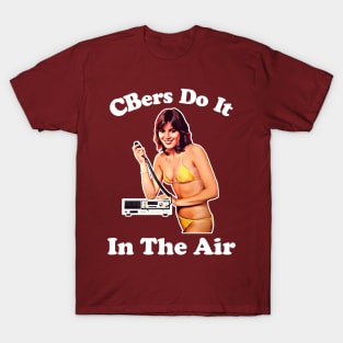 CBers Do It In The Air T-Shirt